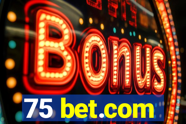 75 bet.com