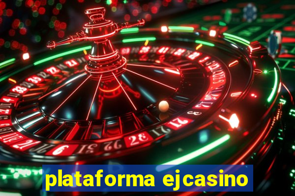 plataforma ejcasino