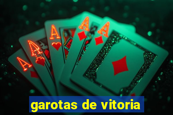 garotas de vitoria