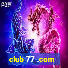 club 77 .com