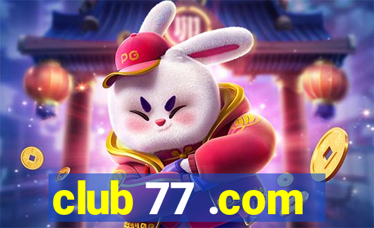 club 77 .com