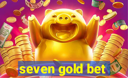 seven gold bet