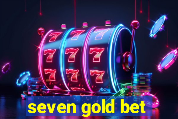 seven gold bet