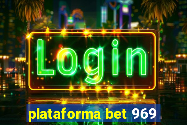 plataforma bet 969