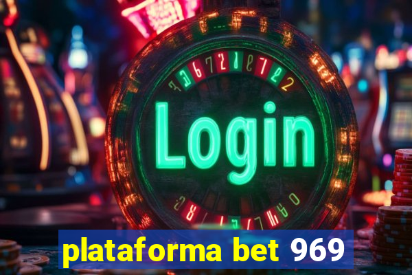 plataforma bet 969