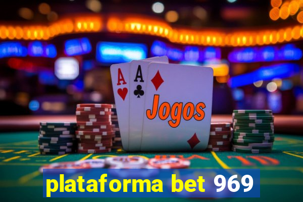 plataforma bet 969