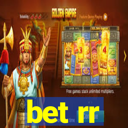 bet rr