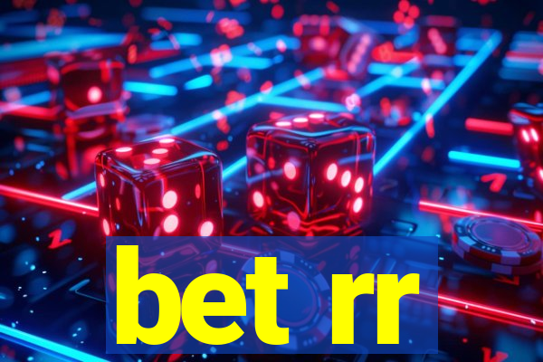 bet rr