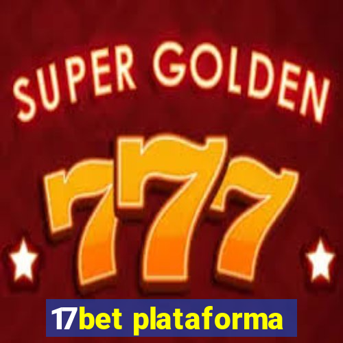 17bet plataforma