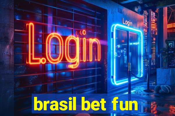 brasil bet fun