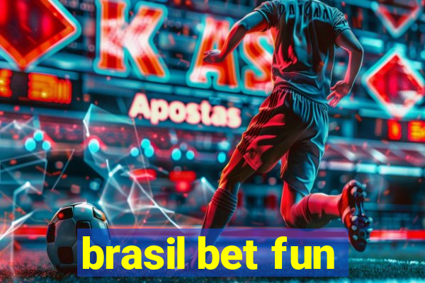 brasil bet fun