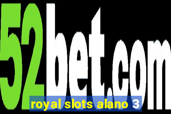 royal slots alano 3