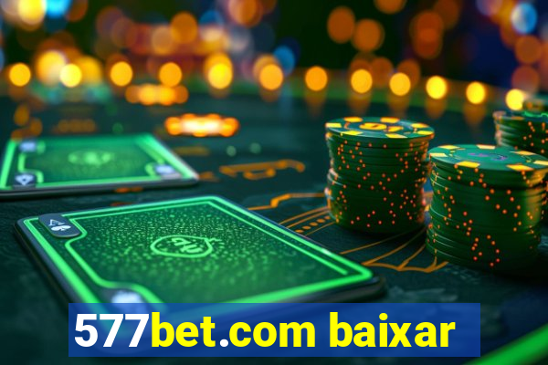 577bet.com baixar