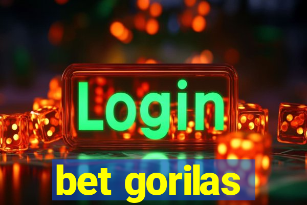 bet gorilas