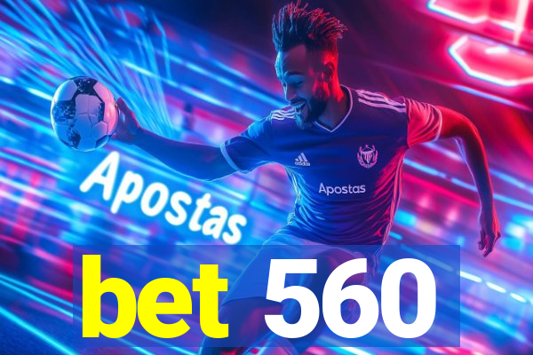 bet 560