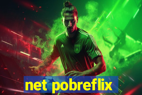 net pobreflix