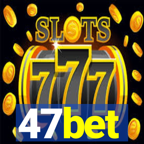 47bet