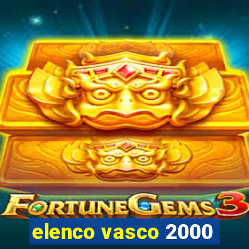 elenco vasco 2000