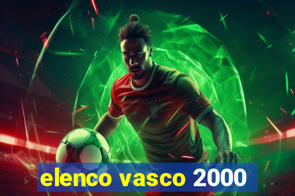 elenco vasco 2000