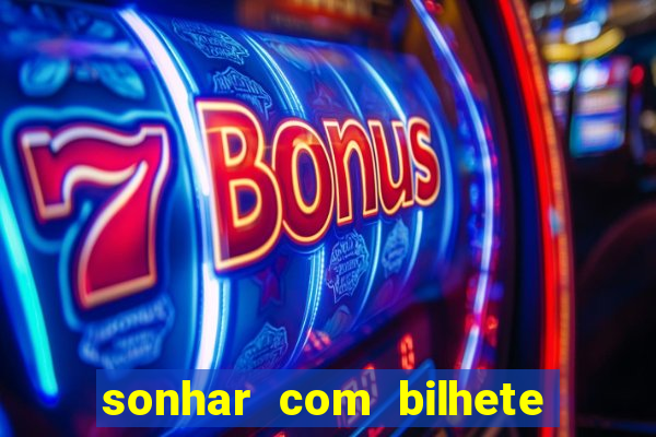 sonhar com bilhete de loteria livro dos sonhos