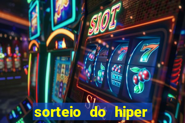 sorteio do hiper cap de hoje ao vivo