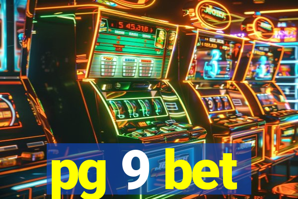 pg 9 bet