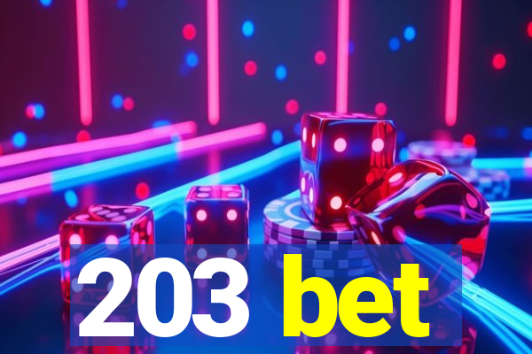 203 bet