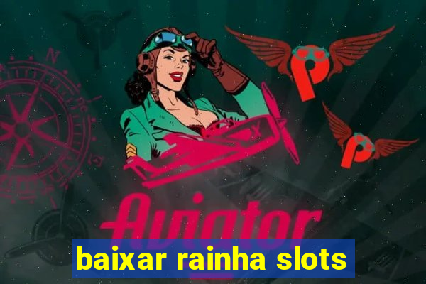 baixar rainha slots