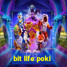 bit life poki