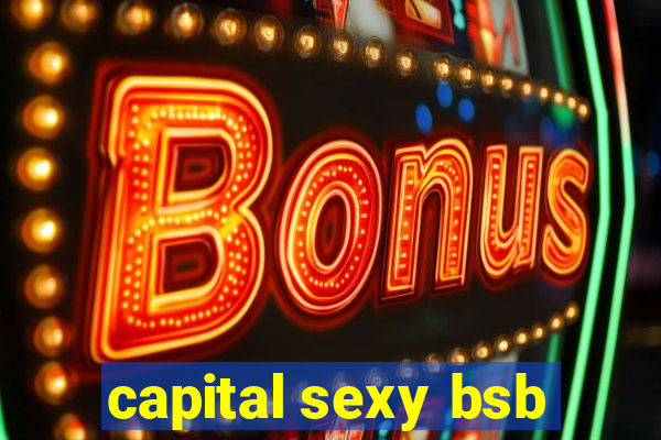 capital sexy bsb