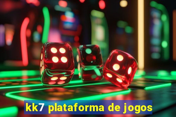 kk7 plataforma de jogos