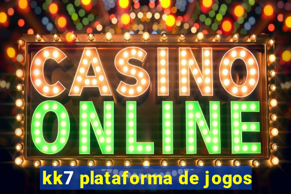 kk7 plataforma de jogos