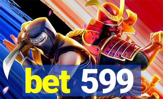 bet 599