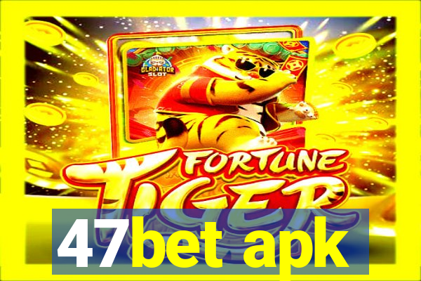 47bet apk