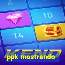 ppk mostrando