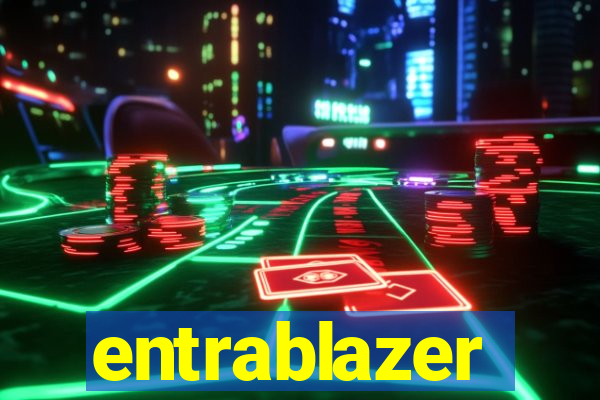 entrablazer