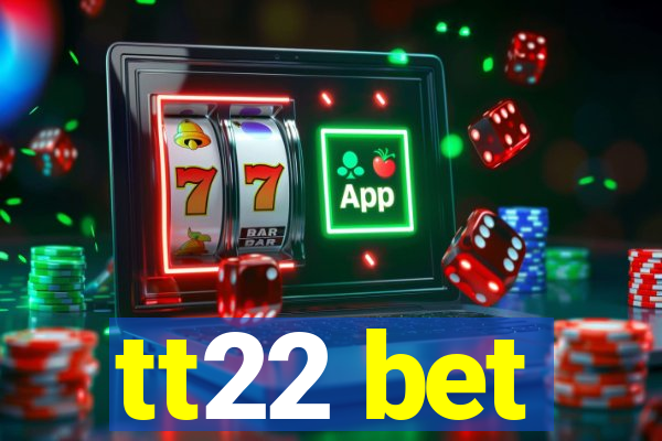 tt22 bet