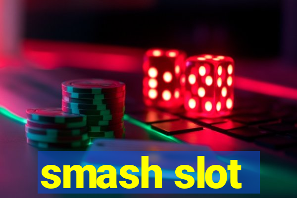 smash slot