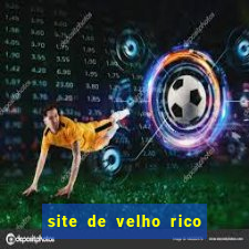 site de velho rico para ganhar pix