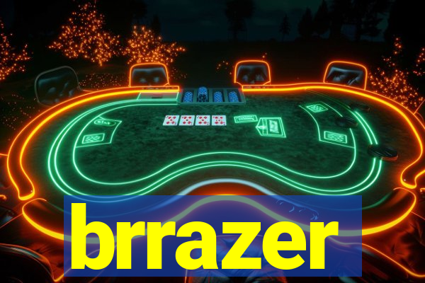 brrazer