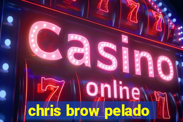 chris brow pelado