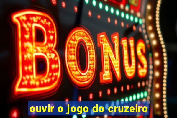 ouvir o jogo do cruzeiro