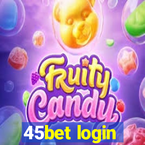 45bet login