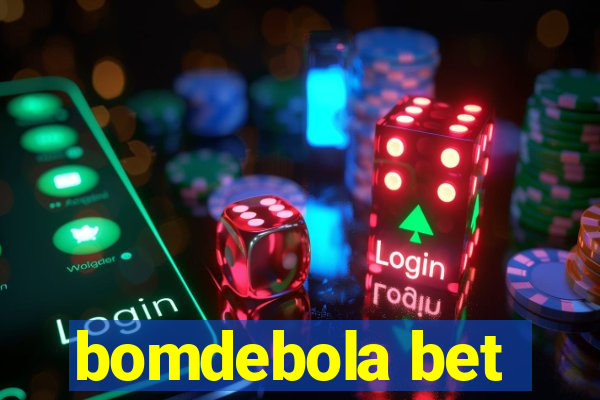 bomdebola bet