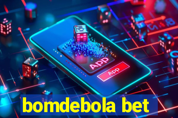 bomdebola bet