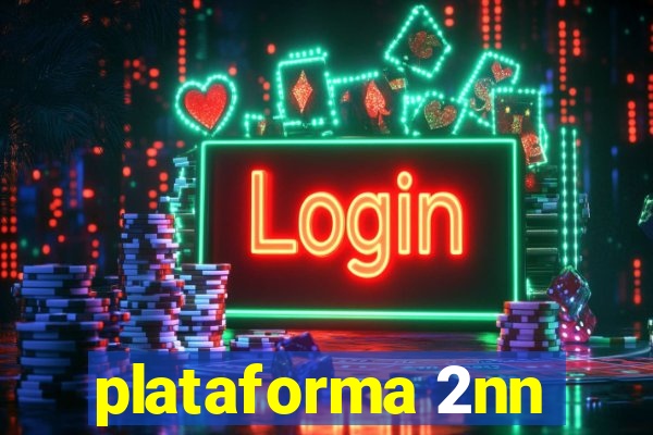 plataforma 2nn