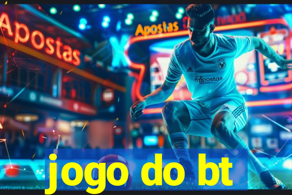 jogo do bt