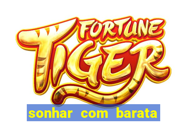 sonhar com barata no jogo do bicho