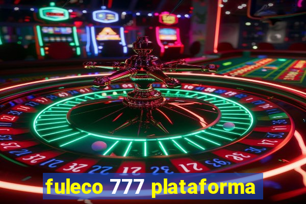 fuleco 777 plataforma