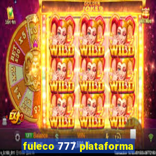 fuleco 777 plataforma